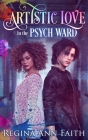 Artistic Love In The Psych Ward Cover Image