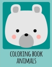 coloring book animals: Coloring Book, Relax Design for Artists with fun and easy design for Children kids Preschool Cover Image