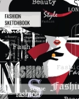 Fashion Sketchbook: Blank Female Figure Templates To Design & Create, Drawing & Sketching, Artist, Fashionista & Designers Gift, Sketch Bo Cover Image