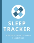 Sleep Tracker For Excessive Daytime Sleepiness: Sleep Apnea Insomnia Notebook - Continuous Positive Airway Pressure Diary - Log Your Sleep Patterns - By Body Clenic Press Cover Image