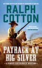 Payback at Big Silver (Ranger Sam Burrack Western) By Ralph Cotton Cover Image