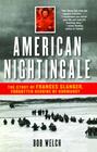 American Nightingale: The Story of Frances Slanger, Forgotten Heroine of Normandy By Bob Welch Cover Image