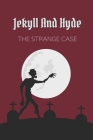 Jekyll And Hyde: The Strange Case: Jekyll And Hyde Book Cover Cover Image