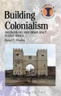 Building Colonialism (Debates in Archaeology) Cover Image