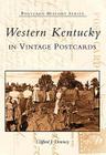Western Kentucky in Vintage Postcards (Postcard History) By Clifford J. Downey Cover Image