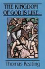The  Kingdom of God Is Like . . . By Thomas Keating Cover Image