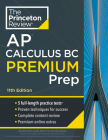 Princeton Review AP Calculus BC Premium Prep, 11th Edition: 5 Practice Tests + Complete Content Review + Strategies & Techniques (College Test Preparation) By The Princeton Review, David Khan Cover Image