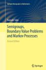 Semigroups, Boundary Value Problems and Markov Processes (Springer Monographs in Mathematics) Cover Image