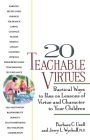 20 Teachable Virtues: Practical Ways to Pass on Lessons of Virtue By Jerry Wyckoff Cover Image
