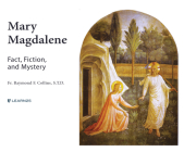 Mary Magdalene: Fact, Fiction, & Mystery Cover Image