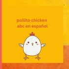 Pollito Chicken Gallina Hen Aprendiendo By Patricia Arquioni Cover Image