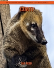 Coati! An Educational Children's Book about Coati with Fun Facts By Sue Reed Cover Image