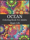 Ocean Coloring Book For Adults Magic Life: Life Under the Sea, Fish, Sea Animals, Island, Calm & Mindfulness, Landscape, Anti Stress, Marine Life Rela By Gold Colored Cover Image
