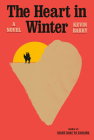 The Heart in Winter: A Novel By Kevin Barry Cover Image