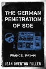 The German Penetration of SOE: France, 1941-44 Cover Image