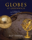 Globes at Greenwich: A Catalogue of the Globes and Armillary Spheres in the National Maritime Museum Cover Image