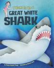 I Want to Be a Great White Shark (I Want to Be...) By Stephanie Boey (Illustrator), Thomas Kingsley Troupe Cover Image