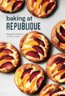 Baking at République: Masterful Techniques and Recipes Cover Image