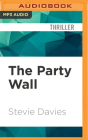The Party Wall By Stevie Davies, Matt Addis (Read by), Joan Walker (Read by) Cover Image