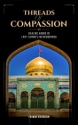 Threads of Compassion- Healing Hands in Lady Zainab's Neighborhood By Zainab Erfanian, Blake Archer Williams (Translator) Cover Image