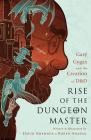 Rise of the Dungeon Master: Gary Gygax and the Creation of D&D By David Kushner, Koren Shadmi (Illustrator) Cover Image