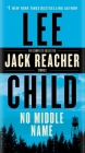 No Middle Name: The Complete Collected Jack Reacher Short Stories By Lee Child Cover Image