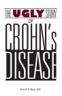 The Ugly Story of Crohn's Disease By Gilles R. G. Monif Cover Image