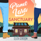 Planet Lara: Sanctuary By Eliza Gordon, Ann Marie Lee (Read by) Cover Image
