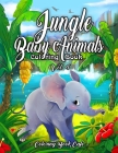 Jungle Baby Animals Coloring Book: A Coloring Book Featuring Fun and Adorable Baby Jungle Animals Including Monkeys, Tigers, Elephants, Rhinos, Pandas Cover Image