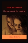 Sede de Sangue: Contos sensuais de vampiros By Diana Andréw Cover Image