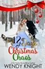 Twelve Days of Christmas Chaos By Wendy Knight Cover Image