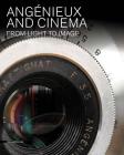 Angénieux and Cinema: From Light to Image By Edith Bertrand (Editor), Edith Bertrand (Text by (Art/Photo Books)), Eric Perrin (Text by (Art/Photo Books)) Cover Image