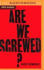Are We Screwed?: How a New Generation Is Fighting to Survive Climate Change Cover Image