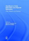 Handbook of Arts Education and Special Education: Policy, Research, and Practices Cover Image