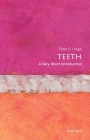 Teeth: A Very Short Introduction (Very Short Introductions) By Peter S. Ungar Cover Image