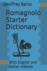 Romagnolo Starter Dictionary: With English and Italian Indexes Cover Image