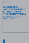 Chronicles and the Priestly Literature of the Hebrew Bible By Jaeyoung Jeon (Editor), Louis C. Jonker (Editor) Cover Image