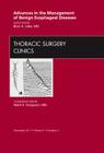 Advances in the Management of Benign Esophageal Diseases, an Issue of Thoracic Surgery Clinics: Volume 21-4 (Clinics: Surgery #21) By Blair A. Jobe Cover Image