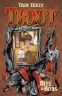 Trout Volume 1: Bits & Bobs By Troy Nixey, Troy Nixey (Illustrator) Cover Image