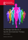Routledge Handbook of Sports and Exercise Therapy (Routledge International Handbooks) By Keith Ward (Editor) Cover Image