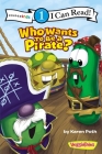 Who Wants to Be a Pirate?: Level 1 (I Can Read! / Big Idea Books / VeggieTales) By Karen Poth Cover Image