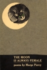 The Moon Is Always Female: Poems Cover Image