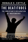The Beatitudes of Jesus: The Christian's Declaration of Independence By Ronald E. Cottle Cover Image