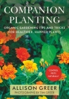 Companion Planting: Organic Gardening Tips and Tricks for Healthier, Happier Plants Cover Image