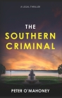 The Southern Criminal: An Epic Legal Thriller Cover Image