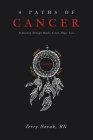 4 Paths of Cancer: A Journey Through Myths, Grief, Hope, Love By Terry Novak Cover Image