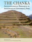 The Chanka: Archaeological Research in Andahuaylas (Apurimac), Peru By Brian S. Bauer, Lucas C. Kellett, Miriam Araoz Silva Cover Image