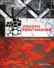 Modern Printmaking: A Guide to Traditional and Digital Techniques By Sylvie Covey Cover Image