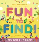 Fun to Find!: Search the Page By Krissy Bonning-Gould, Gareth Williams (Illustrator) Cover Image