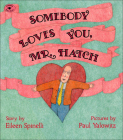 Somebody Loves You, Mr. Hatch By Eileen Spinelli Cover Image